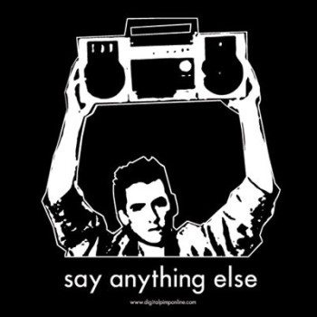 "Say Anything... else" Shirt